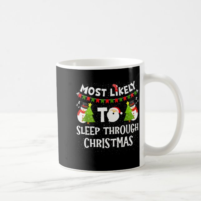 Most Likely To Sleep Through Christmas Family Matc Coffee Mug (Right)