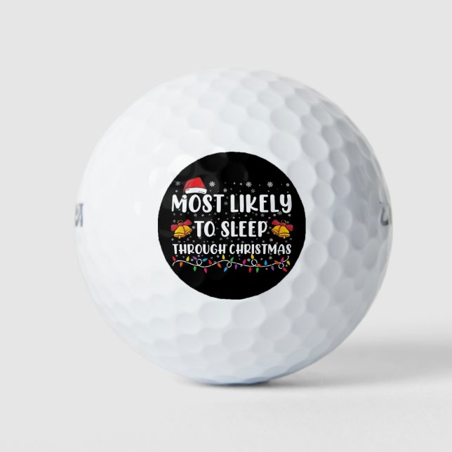 Most Likely To Sleep Through Christmas Family Xmas Golf Balls (Front)