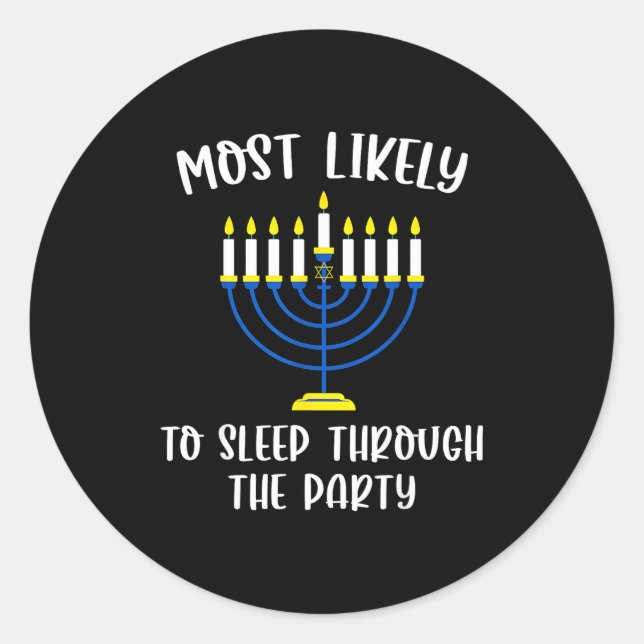 Most Likely To Sleep Through Party Hanukkah Group  Classic Round Sticker (Front)