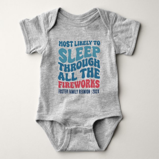 Most Likely To Sleep Through The Fireworks Custom Baby Bodysuit (Front)