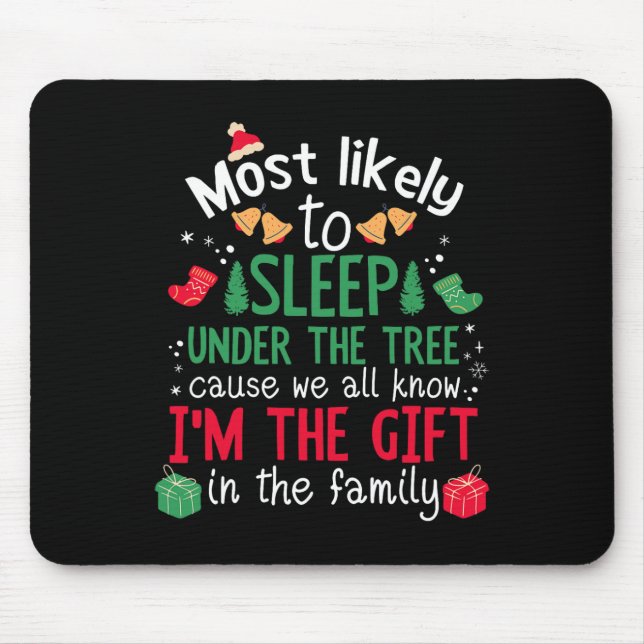 Most Likely To Sleep Under The Tree - Funny Xmas C Mouse Pad (Front)