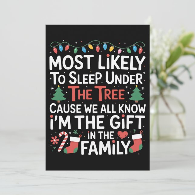 Most Likely To Sleep Under The Tree I'm The Gift  Invitation (Standing Front)