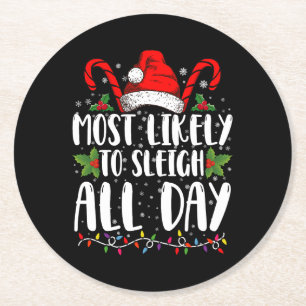 Most Likely To Sleigh All Day Christmas Family  Round Paper Coaster