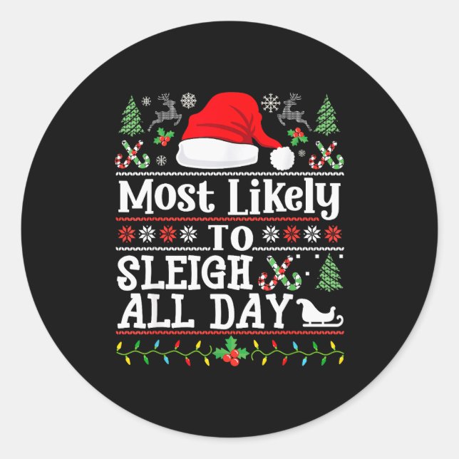 Most Likely To Sleigh All Day Funny Christmas For  Classic Round Sticker (Front)