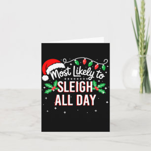 Most Likely To Sleigh All Day Funny Xmas  Card