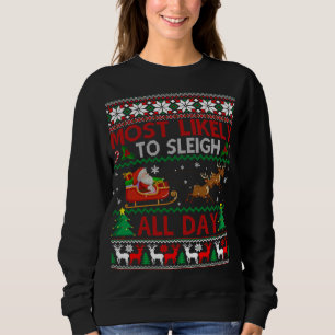 Most Likely to Sleigh All Day Santa Matching Chris Sweatshirt