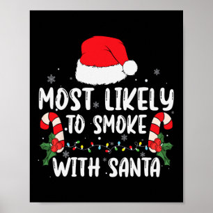Most Likely To Smoke With Santa Xmas Lights Funny  Poster