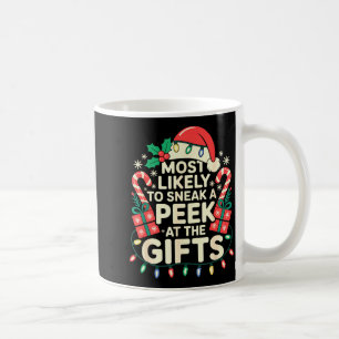 Most Likely To Sneak A Peek At The Family Christma Coffee Mug