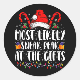 Most Likely To Sneak Peak At The Gifts Christmas Classic Round Sticker
