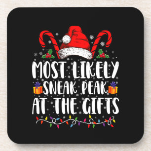 Most Likely To Sneak Peak At The Gifts Christmas Coaster