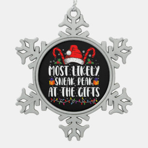 Most Likely To Sneak Peak At The Gifts Christmas Snowflake Pewter Christmas Ornament