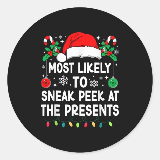 Most Likely To Sneak Peek At The Presents Christma Classic Round Sticker (Front)