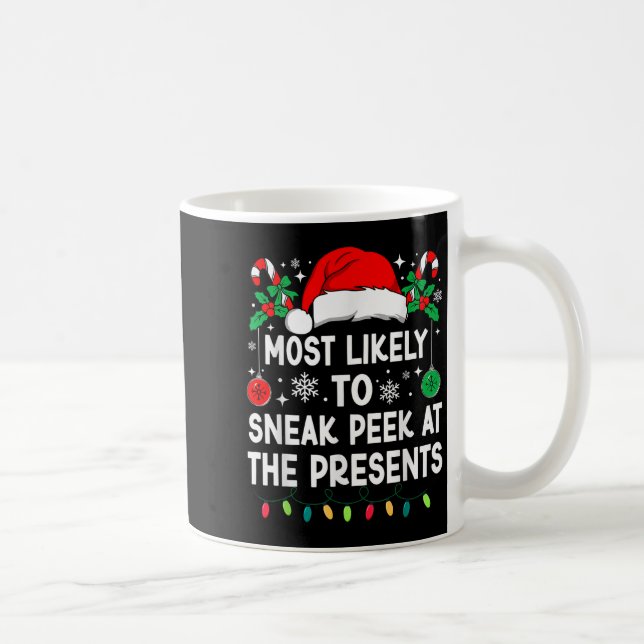 Most Likely To Sneak Peek At The Presents Christma Coffee Mug (Right)