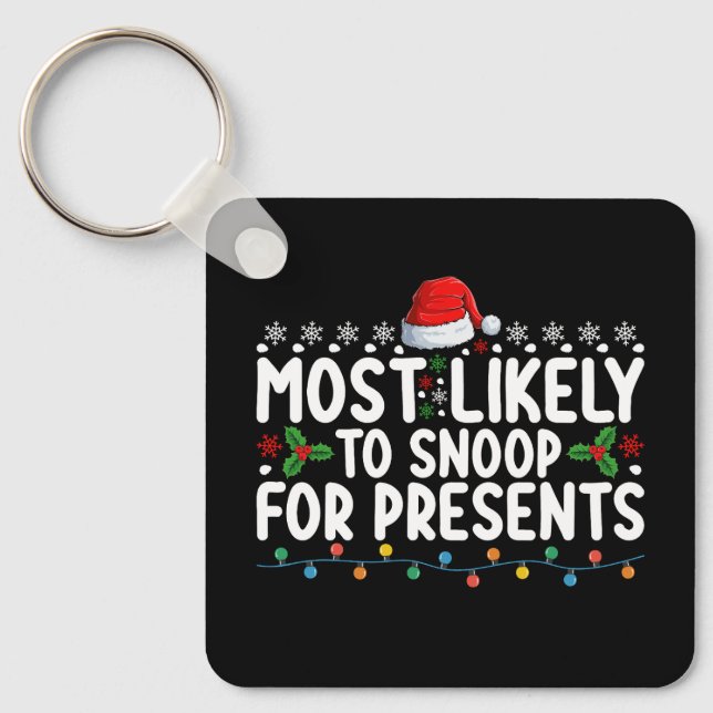 Most Likely To Snoop For Presents Christmas Key Ring (Front)
