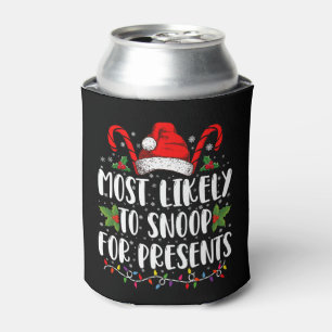 Most Likely To Snoop For Presents Family Christmas Can Cooler