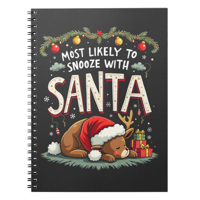 Most Likely to Snooze with Santa Sleepy Reindeer  Notebook (Front)
