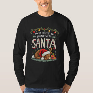 Most Likely to Snooze with Santa Sleepy Reindeer  T-Shirt