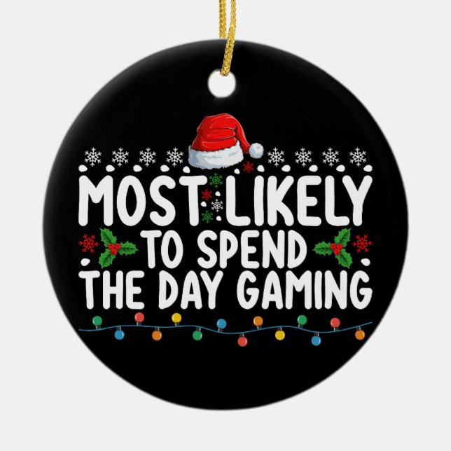Most Likely To Spend The Day Gaming Christmas Ceramic Tree Decoration (Front)