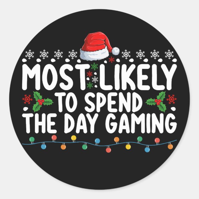 Most Likely To Spend The Day Gaming Christmas Classic Round Sticker (Front)