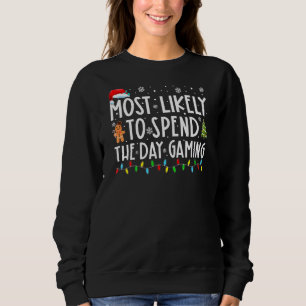 Most Likely To Spend The Day Gaming Funny Family C Sweatshirt