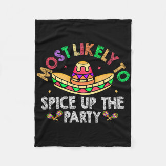 Most Likely To Spice Up The Party Sombrero Cinco D Fleece Blanket