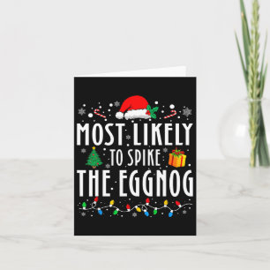 Most Likely To Spike The Eggnog Christmas Family M Card