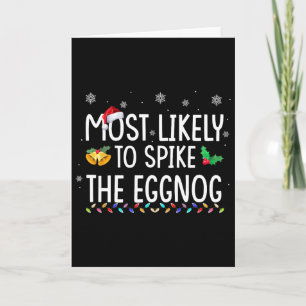 Most Likely To Spike The Eggnog Family Matching Ch Card