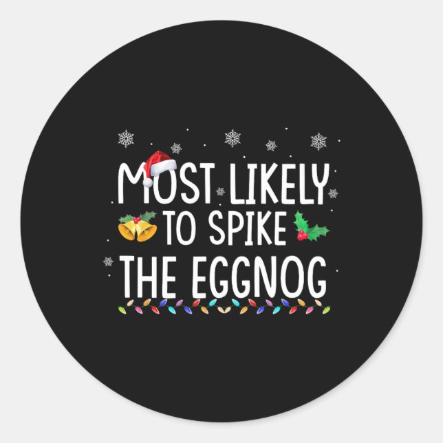 Most Likely To Spike The Eggnog Family Matching Ch Classic Round Sticker (Front)