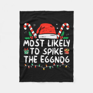 Most Likely To Spike The Eggnog Family Matching Ch Fleece Blanket