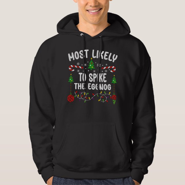 MOST LIKELY TO SPIKE THE EGGNOG HOODIE (Front)