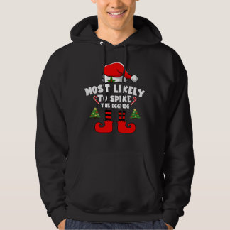 Most likely to spike the eggnog hoodie