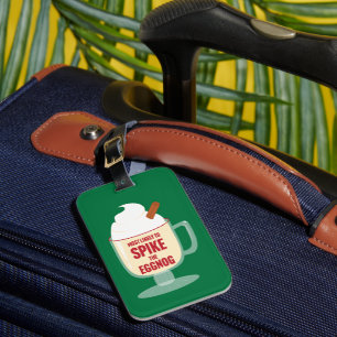 Most Likely to Spike the Eggnog Luggage Tag