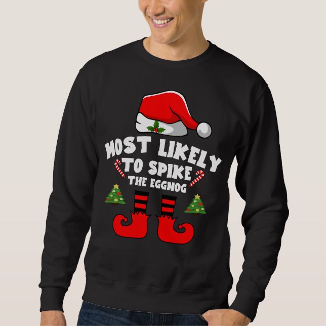 Most likely to spike the eggnog sweatshirt (Front)
