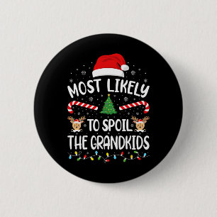 Most Likely To Spoil The Grandkids Family Joke Chr 6 Cm Round Badge