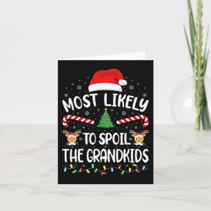 Most Likely To Spoil The Grandkids family Joke Chr Card