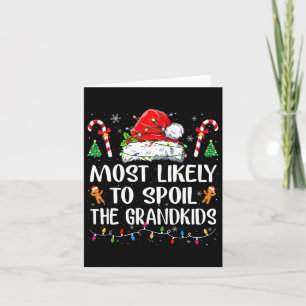 Most Likely To Spoil The Grandkids Fun Christmas G Card