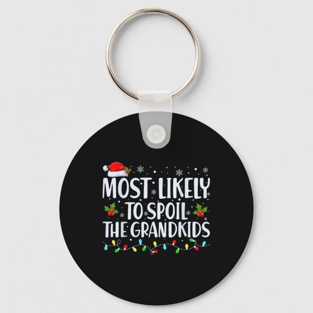 Most Likely To Spoil The Grandkids Fun Christmas G Key Ring (Front)