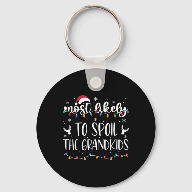 Most Likely To Spoil The Grandkids Fun Christmas G Key Ring (Front)