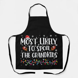 Most Likely To Spoil The Grandkids Funny Christmas Apron