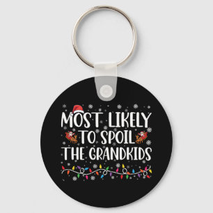 Most Likely To Spoil The Grandkids Funny Christmas Key Ring