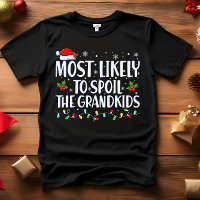 Most Likely to Spoil The Grandkids FUNNY CHRISTMAS
