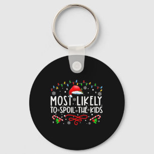 Most Likely To Spoil The Kids Fun Family Christmas Key Ring