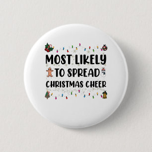 Most Likely To Spread Christmas Cheer Family Xmas 6 Cm Round Badge