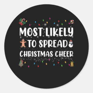 Most Likely To Spread Christmas Cheer Family Xmas Classic Round Sticker