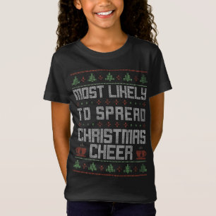 Most Likely To Spread Christmas Cheer Funny Ugly S T-Shirt