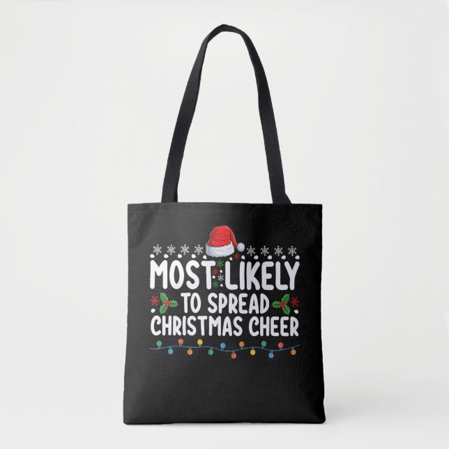 Most Likely To Spread Christmas Cheer Holiday Fami Tote Bag (Front)