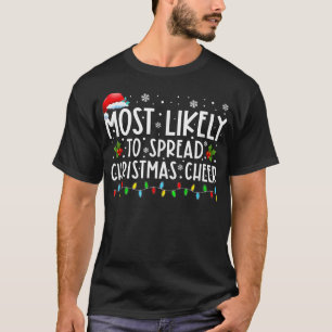Most Likely To Spread Christmas Cheer Santa Hat Xm T-Shirt