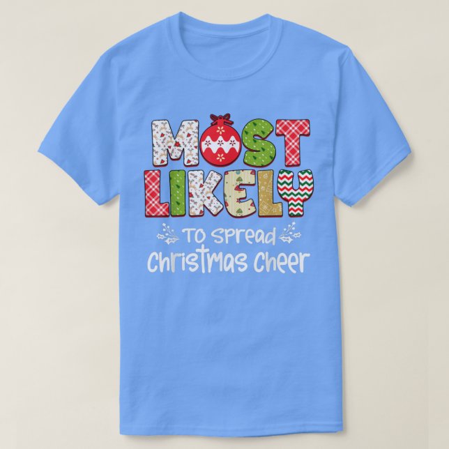 Most Likely To Spread Christmas Cheer Santa Hat Xm T-Shirt (Design Front)