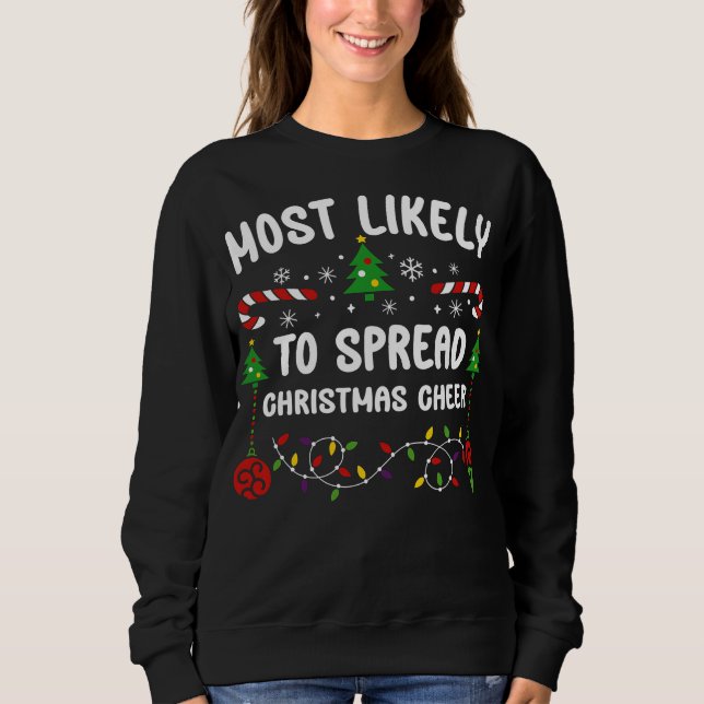 Most Likely to Spread Christmas Cheer Sweatshirt (Front)