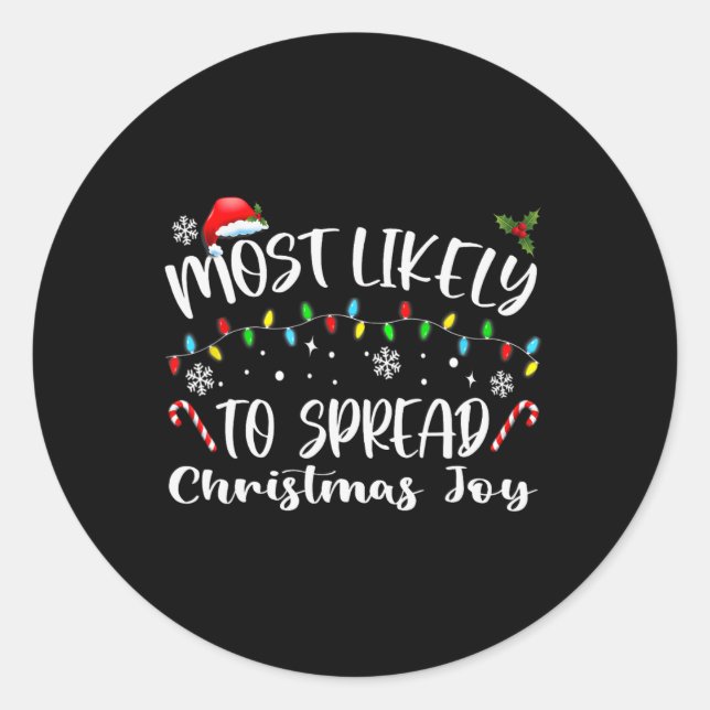 Most Likely To Spread Christmas Joy  Classic Round Sticker (Front)